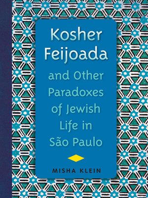 cover image of Kosher Feijoada and Other Paradoxes of Jewish Life in São Paulo